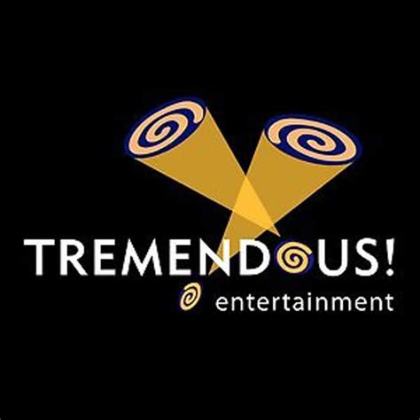 tremendous entertainment.